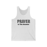 Prayer is the Answer - Unisex Jersey Tank