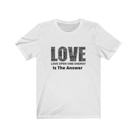 L.O.V.E.Is The Answer - Unisex Jersey Short Sleeve Yoga Tee