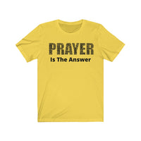 Prayer is the Answer - Summer - Unisex Jersey Short Sleeve Tee