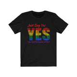 Just Say Y.E.S.- Unisex Jersey Short Sleeve Tee