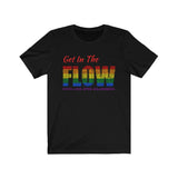 Get In the  F.L.O.W. - Unisex Jersey Short Sleeve Tee