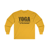 Y.O.G.A. Is The Answer - Ultra Cotton Long Sleeve Yoga Tee