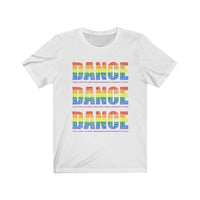 Dance Dance Dance - Unisex Jersey Short Sleeve Tee